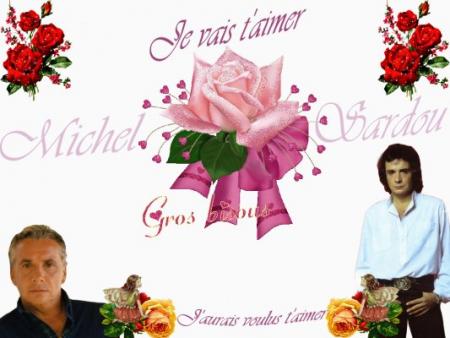 fleurie photo:pr illustrer michel Sardou plusieur posesJE VAIS T'AIMERCélèbre bel chanson NsEnvoie GROS BISOUS