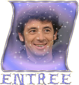 Souriant   Patrick Bruel,   Etoiles, pr le mettre en valeur, �  ENTREE oui je vs souhaite l'ENTREE de visiter  MON UNIVERS �� et de m'y  LAISSER un Petit COM, je vs y r&eacute;ponds avc amiti&eacute;  joi