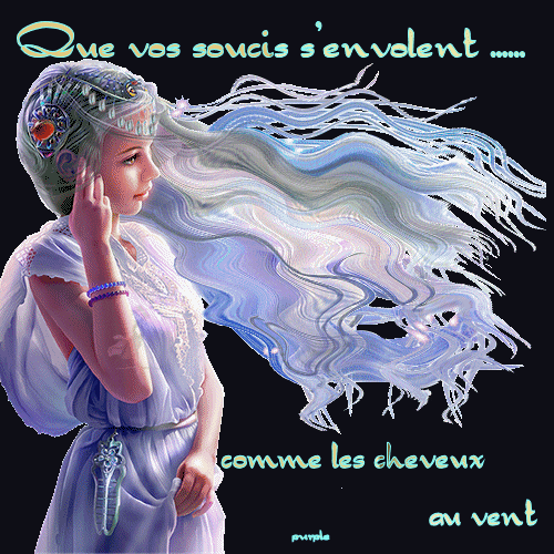 L'air  le vent  et les cheveux a&eacute;r&eacute;s  au vent  s'a&egrave;rent, comme le devraient l'Etre les Soucis  devraient S envoler �Vers le Ciel  le Ciel Divin��  Et j'en ai besoin en cemoment, no