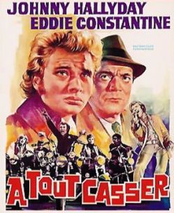 Nostalgie  Cin&eacute;ma : Johnny Hallyday  et  Eddie Contantine � Film c&eacute;l&egrave;bre   A Tout Casser �� 